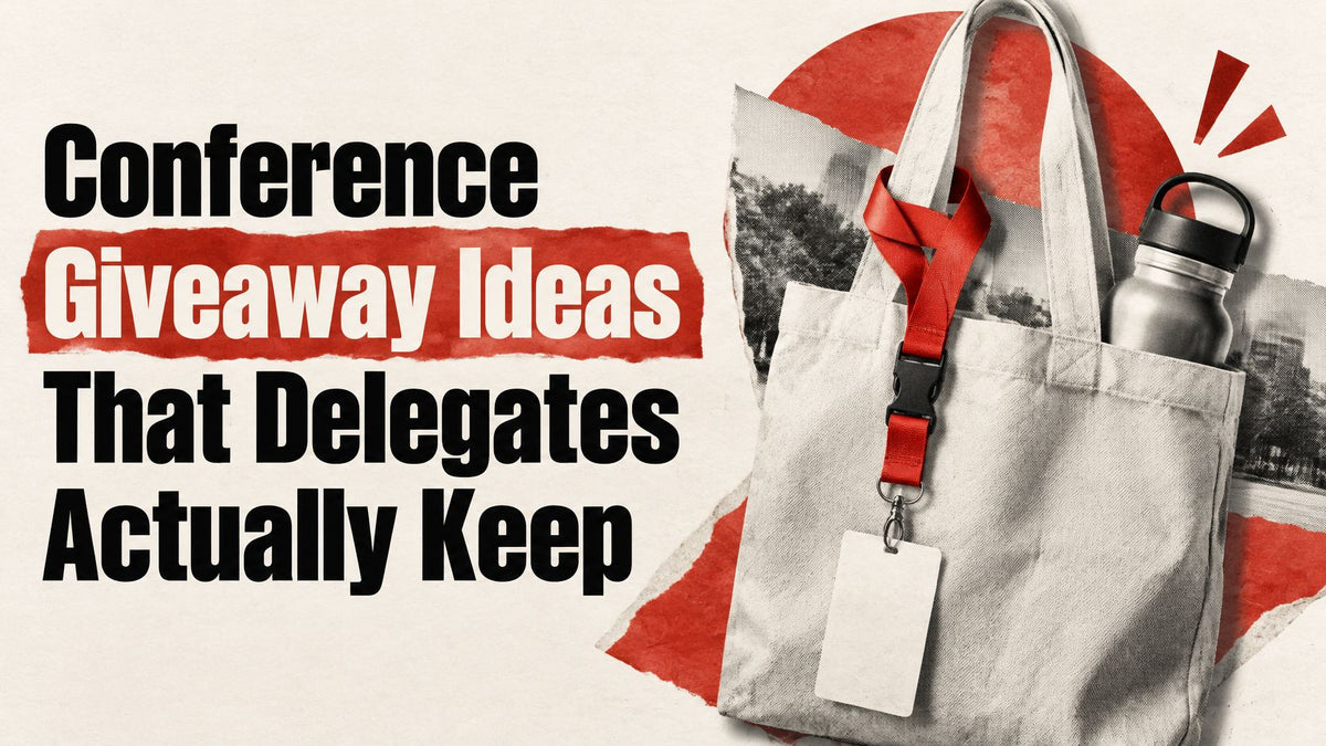 Conference Giveaway Ideas That Delegates Actually Keep
