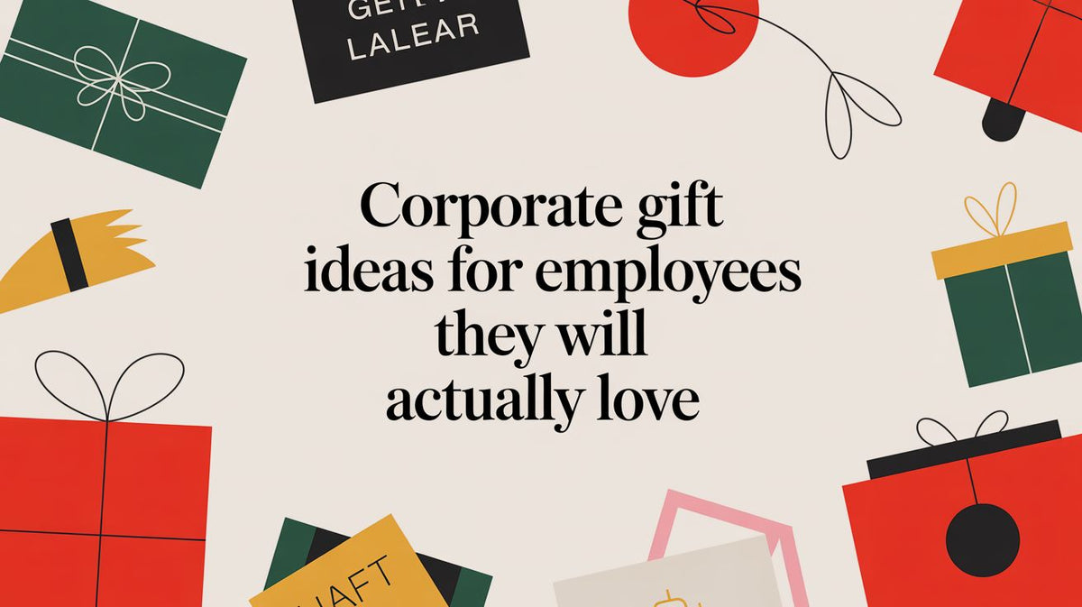 Corporate Gift Ideas for Employees They Will Actually Love