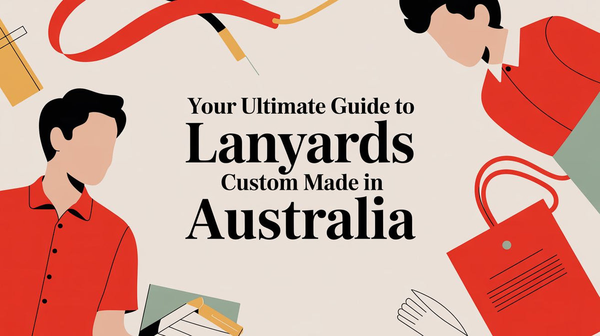 Your Ultimate Guide to Lanyards Custom Made in Australia