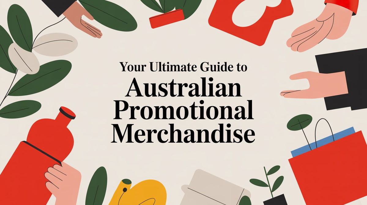Your Ultimate Guide to Australian Promotional Merchandise