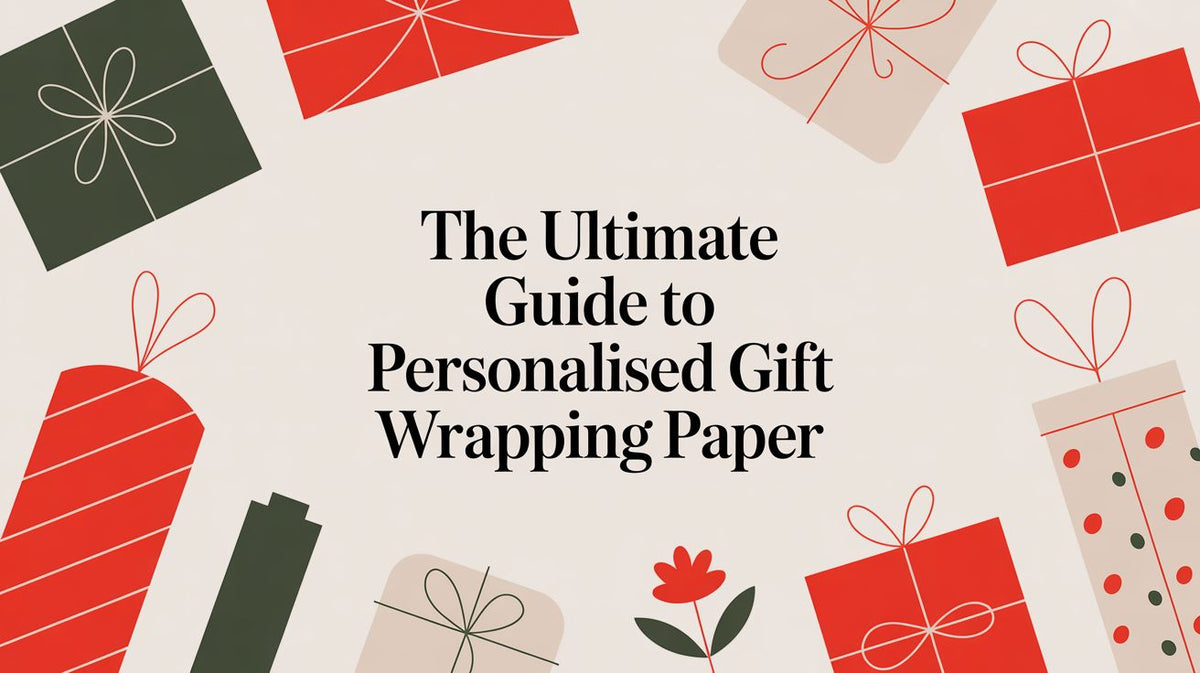 The Ultimate Guide to Personalised Gift Wrapping Paper