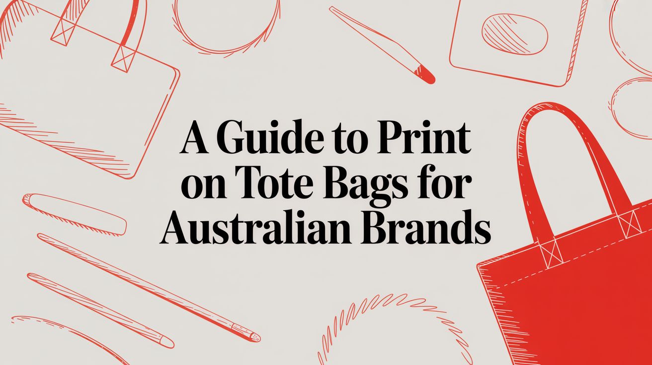 A Guide to Print on Tote Bags for Australian Brands
