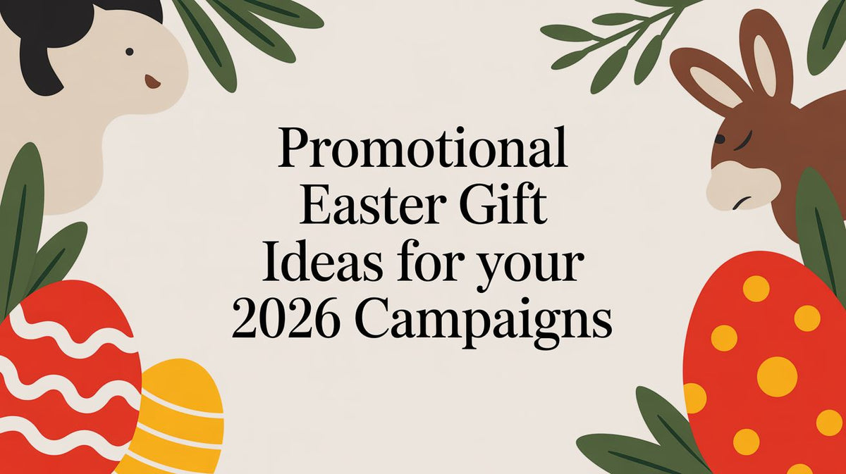 Promotional Easter Gift Ideas for Your 2026 Campaigns